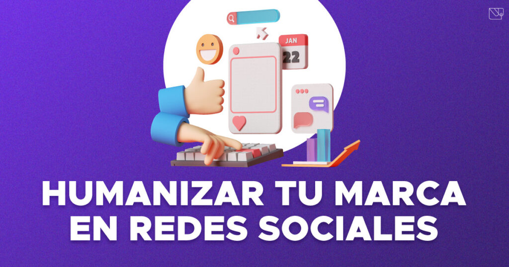 picture_aef6c5c3a9c0f3b_b6b7028fb539dbbe9486c732f3348016777c8814 tips para humanizar tu marca en redes